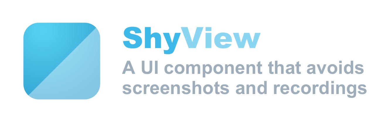 ShyView: A UI component that avoids screenshots and recordings