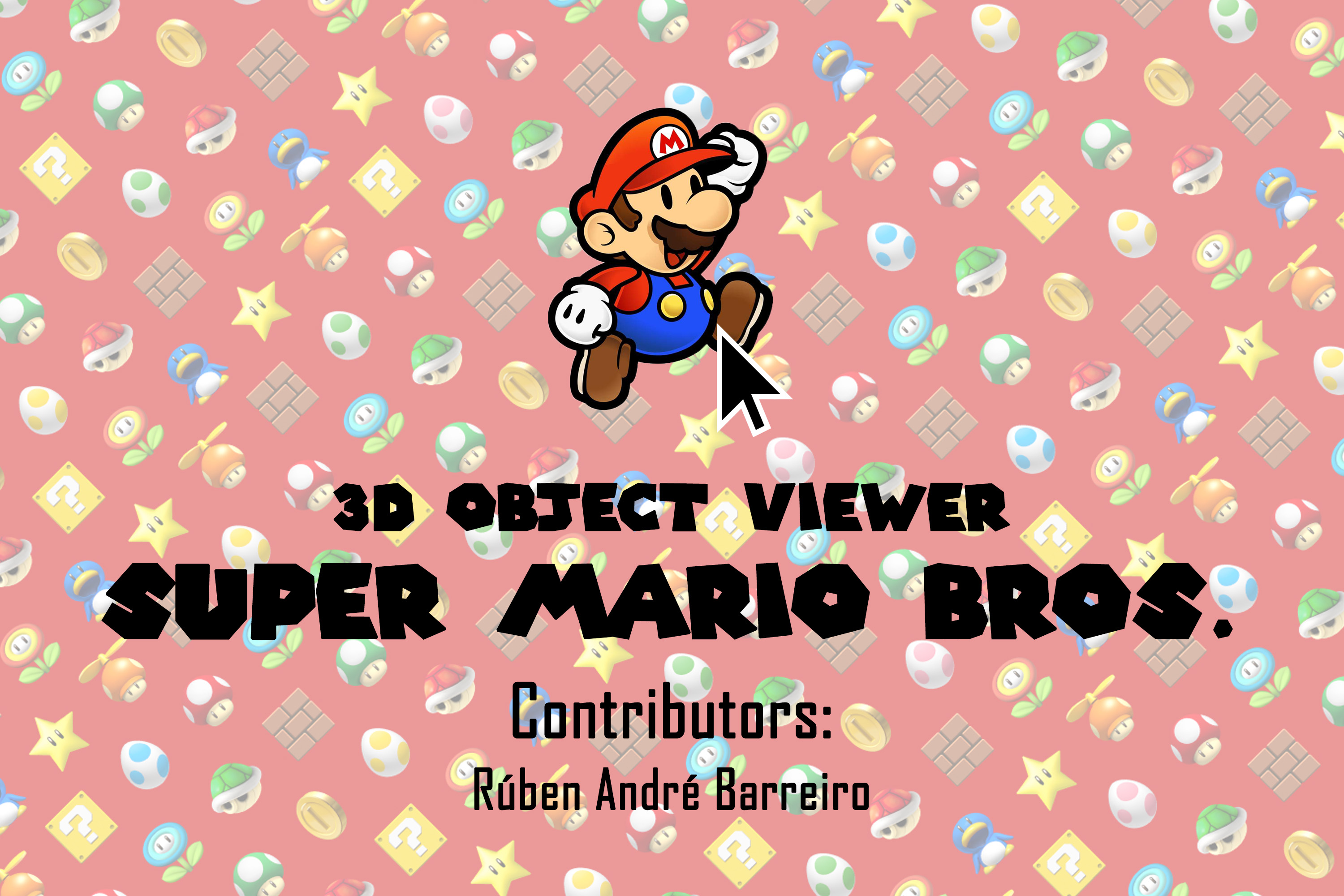 https://raw.githubusercontent.com/rubenandrebarreiro/3d-object-viewer-super-mario-bros/master/imgs/JPGs/banner-1.jpg