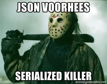 JSON: Serialized Killer